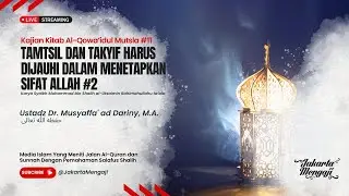|LIVE| Ustadz Dr. Musyaffa' ad Dariny, M.A.  - TAMTSIL & TAKYIF HARUS DIJAUHI DALAM MENETAPKAN #2