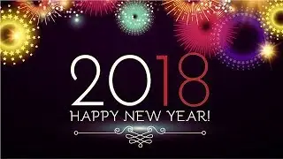 || Goodbye 2017 || Welcome 2018 ||