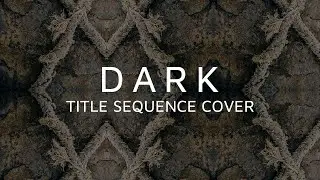 Dark Title Sequence Cover | Jemish Mayani