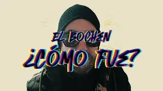 El Bochen - &iquest;C&oacute;mo fue?