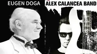 Alex Calancea Band - Dulcea și tandra mea fiară (de Eugen Doga)