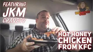 Hot Honey Chicken from KFC | Collab w/JKMCRAVETV