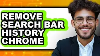 How to Remove Search Bar History Chrome (full Guide)
