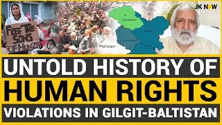 Untold History of Human Rights Violations in Gilgit-Baltistan | Kuldeep Chandra Agnihotri Explains
