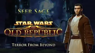 SWTOR PvE 7.1 - Seer Sage - Veteran Mode Terror From Beyond (Oct 2, 2022)