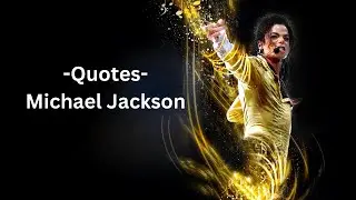 Famous Quotes : Michael Jackson