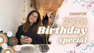 DAUGHTER‘S 24th BIRTHDAY 🎂 