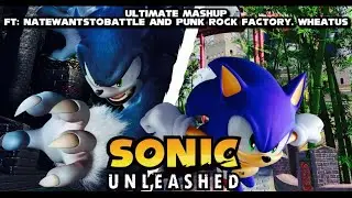 Sonic Unleashed Endless Possibility Ultimate Mashup Ft: NateWantsToBattle Punk Rock Factory,Wheatus