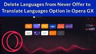 How to Delete Languages from Never Offer to Translate Languages Option in Opera GX?