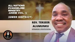 Tiv Music: Rev. Alumunku- All Nations Evangelism Ministry (ANEM) Gwer District Vol.1