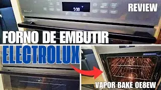 🎥 FORNO DE EMBUTIR ELECTROLUX VAPOR BAKE OE8EW🎂 - VALE A PENA?🧐 (REVIEW COMPLETO!)