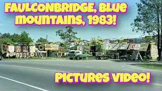 Faulconbridge, Blue Mountains 1983! Pictures Video!