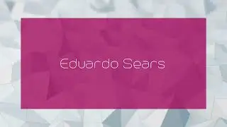 Eduardo Sears - appearance
