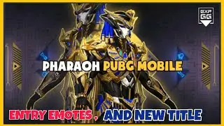 PUBG MOBILE PHARAOH RISES UPGRADEABLE OUTFIT, ENTRY EMOTES. NEW TITLE AND MORE!!!!