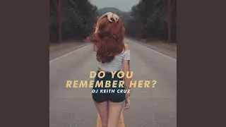 Do You Remember Her