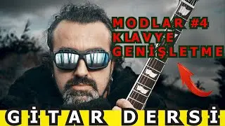 Selim Işık Gitar Dersi 131 - Modlar 4 (Klavye Genişletme)