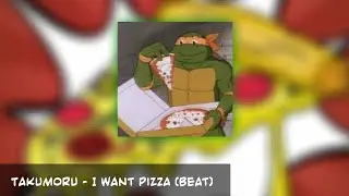 Takumoru Beats - I Want Pizza ( Бит в стиле черепашек ниндзя )