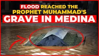 A Miracle Happened at Prophet Muhammad's (PBUH) Grave During a Flood!