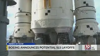 What's Next for Artemis? Boeing Announces Potential SLS Layoffs | Feb. 10, 2025 | News 19 at 6 p.m.