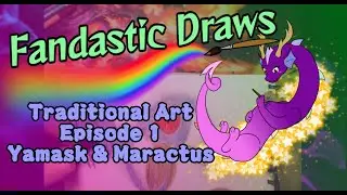 Fandastic Draws IRL: Yamask & Maractus