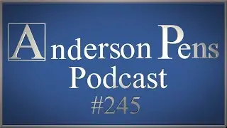 Anderson Pens Podcast 245