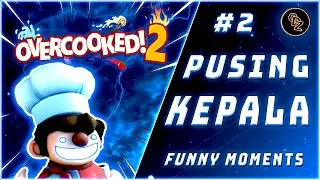 (Overcooked 2 Indonesia) The Dizziness of Being a Chef - Funny Moments 2