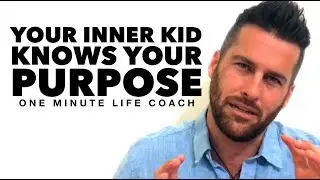 Think Like a Kid, Find Your Purpose - ONE MINUTE LIFE COACH