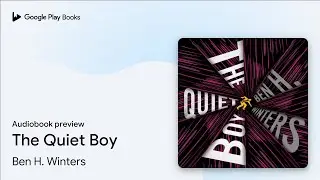 The Quiet Boy by Ben H. Winters &middot; Audiobook preview