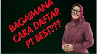 BAGAIMANA CARA DAFTAR DI PT BEST