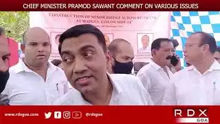 CHIEF MINISTER PRAMOD SAWANT COMMENT ON VARIOUS ISSUES