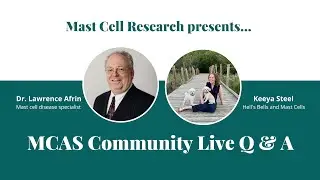 MCAS Q & A w/ Dr. Lawrence Afrin and Keeya