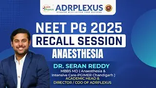NEET-PG 2025 Recall: ANAESTHESIA - ADRPLEXUS