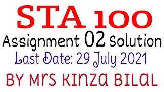 STA100 Assignment 2 Solution Spring 2021|Education World|Kinza Bilal