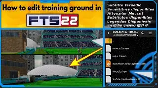 HOW TO MAKE A FULL FTS MOD | Part 7 |  HOW TO CHANGE TRAINING GROUND AND STADIUM PAVILIONS