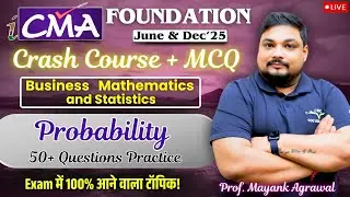 CMA Foundation Probability  Complete Revision + MCQ Practice  | Maths | By Prof. Mayank Agrawal