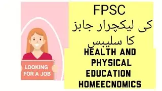 Fpsc lecturer jobs Slybus Health and physical education,Home Economics nutrition Fpsc lecturer jobs