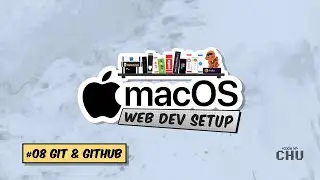 macOS Web Development Setup | Tutorial Series | 08 Git & Github Basics
