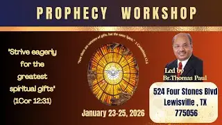 06 Workshop on Prophecy in TX- led by Br. Thomas Paul,  23 - 25 Jan. 2026