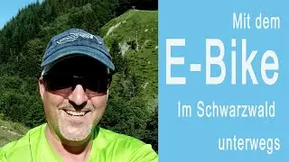 Mit dem E-Bike im Schwarzwald unterwegs- ein erster Erfahrungsbericht