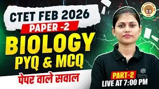 CTET Biology Paper 2 | CTET Biology PYQ & MCQ | Biology For CTET Feb 2026 | Biology By Sarika Mam #2