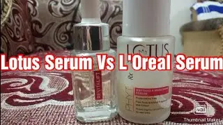lotus professional serum Vs L'Oreal serum.