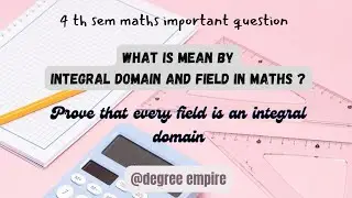 what is field and integral domain| prove that every field is an integral domain |#degree #degree_exa