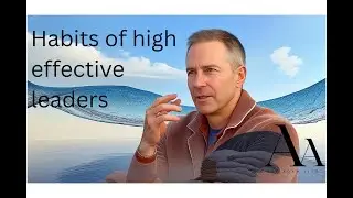 Habits of high effective leaders