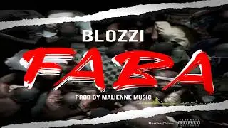 BLOZZI _-_ FABA _-_ ( son officiel )