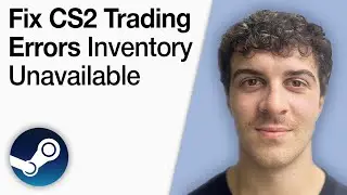 How To Fix Steam CS2 Trading Errors Inventory Unavailable [2025 Full Guide]