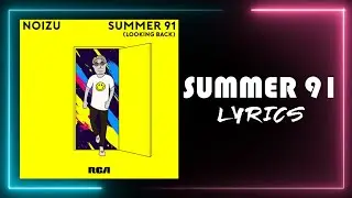 Noizu - Summer 91 (Looking Back) (Lyrics)