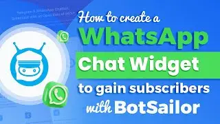 How to create a WhatsApp Chat Widget and use it on websites to gain subscribers by BotSailor