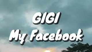 Gigi - My Facebook (Lirik)