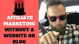 How To Do Affiliate Marketing Without A Website Or Blog In 2018