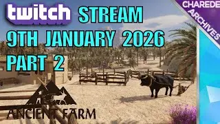 06/01/2026 Part 3 Ancient Farm Charede's Twitch Stream